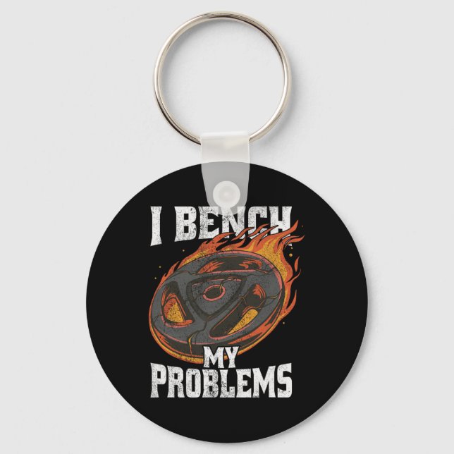 I Bench My Problems Gym Outfit Weightlifting Worko Key Ring (Front)