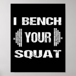 I Bench Your Squat Funny Powerlifting Bodybuilding Poster
