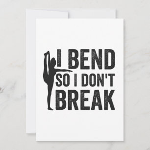 i Bend So I Don't Break Funny Yoga Gift  Invitation