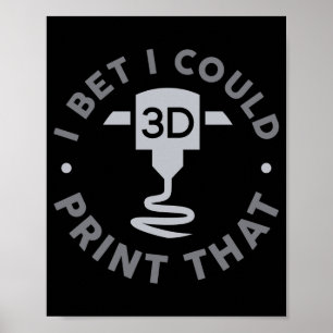 I Bet I Could Print That
