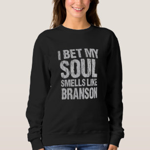 I Bet My Soul Smells Like Branson Missouri Patriot Sweatshirt