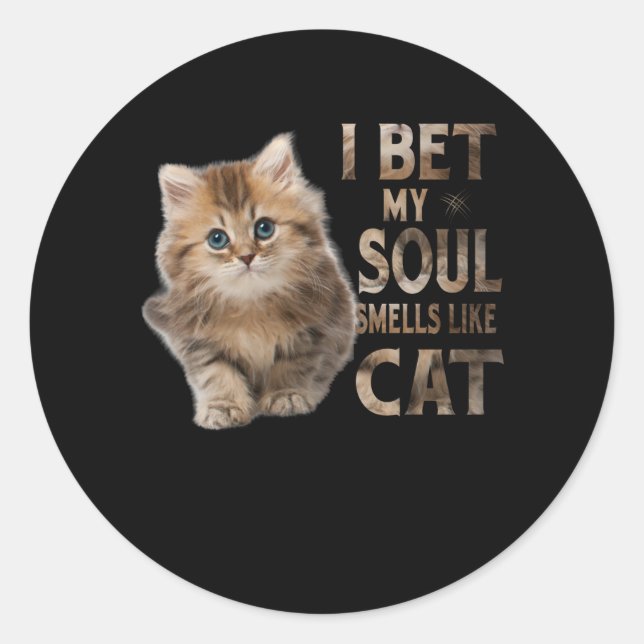 I bet my soul smells like cat funny classic round sticker (Front)