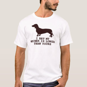 I Bet My Weiner is Longer than Yours Weiner Dog T-Shirt