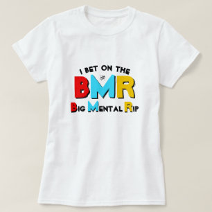 I bet on the Big Mental Rip T-Shirt