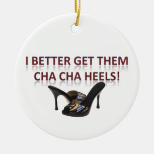 I Better Get Them Cha-Cha Heels! Ceramic Tree Decoration