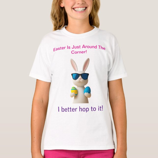 I Better Hop To It Easter T-Shirt (Front)