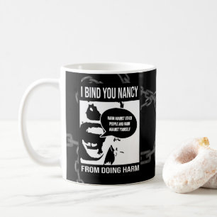 I BIND YOU NANCY COFFEE MUG