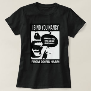 I BIND YOU NANCY T-Shirt