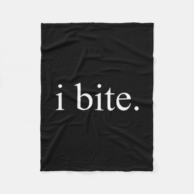 I Bite Funny Sarcastic Humor Statement Design  Fleece Blanket (Front)