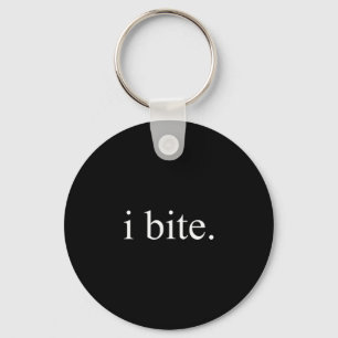 I Bite Funny Sarcastic Humor Statement Design  Key Ring