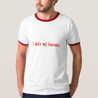 I bite my toenails T-Shirt