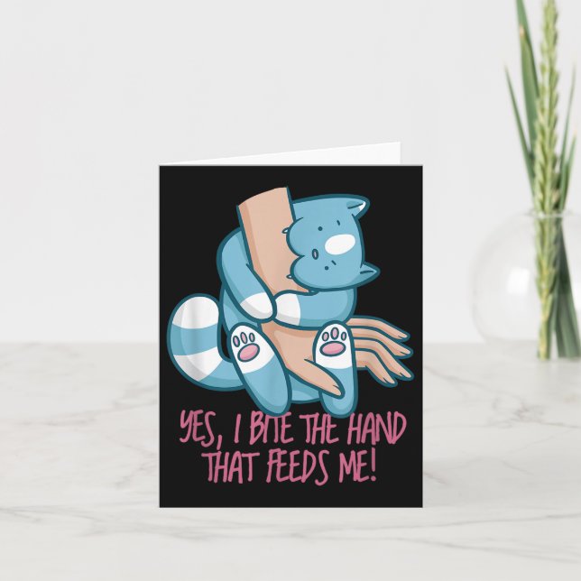 I Bite The Hand That Feeds Me _ Funny Cat Quote Gr Card (Front)