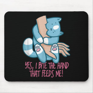 I Bite The Hand That Feeds Me _ Funny Cat Quote Gr Mouse Mat