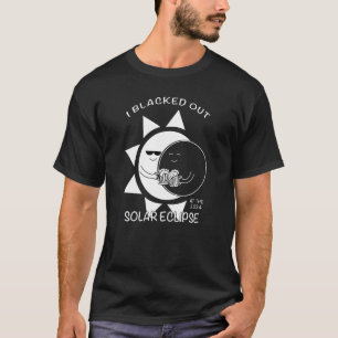 I Blacked Out At The 2024 Solar Eclipse T-Shirt