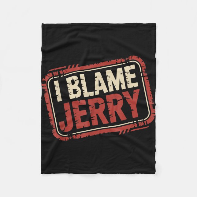 I blame jerry  fleece blanket (Front)