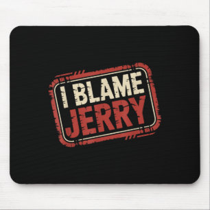I blame jerry mouse mat