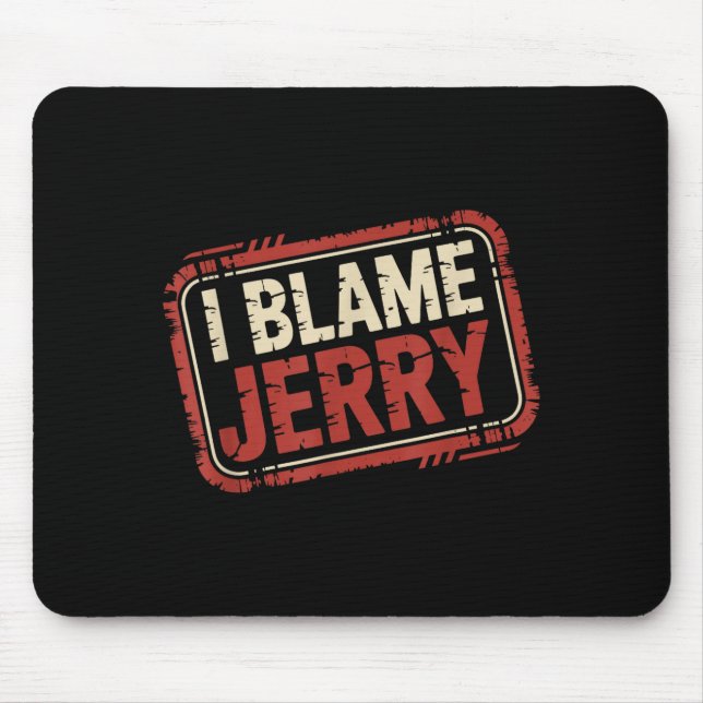 I blame jerry  mouse mat (Front)