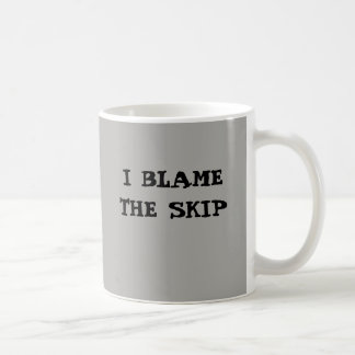 I Blame The Skip Bowls Mug