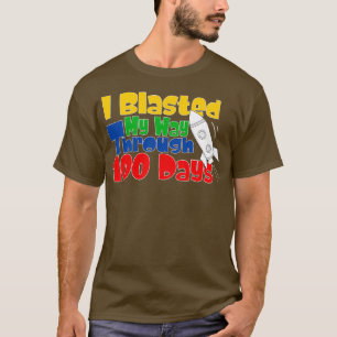I Blasted My Way Through 100 Days Funny 100th Day  T-Shirt