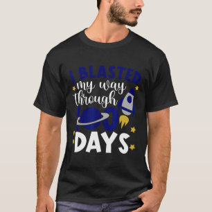 I Blasted My Way Through 100 Days Of School Rocket T-Shirt