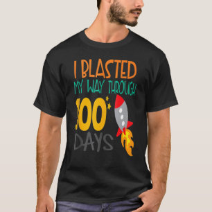 I Blasted My Way Through 100 Days Of School T-Shirt