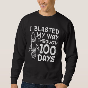 I Blasted My Way Through 100 Days Teacher Kids Boy Sweatshirt