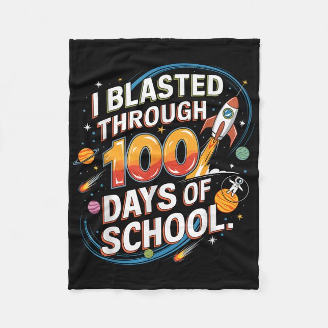 I Blasted Through 100 Days Of School 100th Day Boy Fleece Blanket (Front)