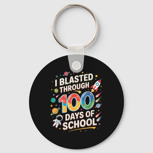 I Blasted Through 100 Days Of School 100th Day Boy Key Ring (Front)