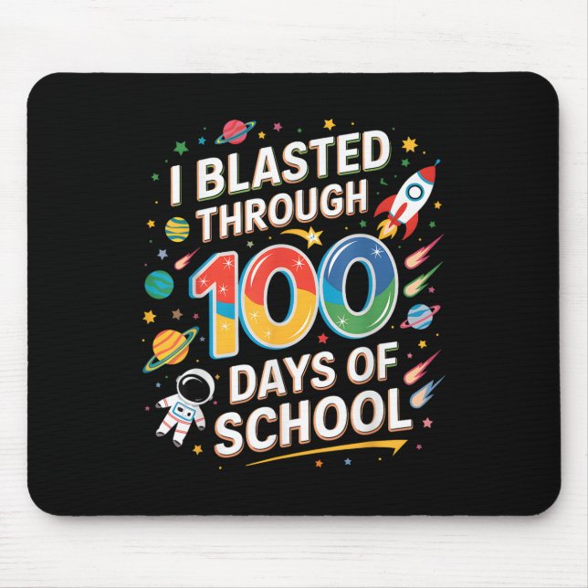 I Blasted Through 100 Days Of School 100th Day Boy Mouse Mat (Front)