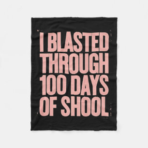 I Blasted Through 100 Days Of School 100th Day Kid Fleece Blanket