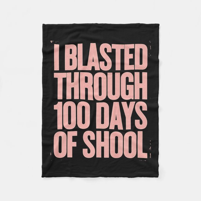 I Blasted Through 100 Days Of School 100th Day Kid Fleece Blanket (Front)