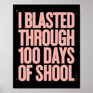 I Blasted Through 100 Days Of School 100th Day Kid Poster