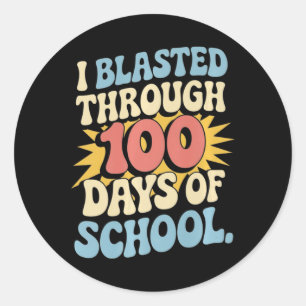 I Blasted Through 100 Days Of School 100th Day Kin Classic Round Sticker