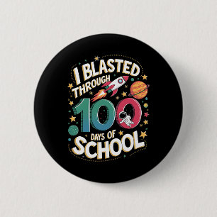 I Blasted Through 100 Days Of School 100th Day Tea 6 Cm Round Badge