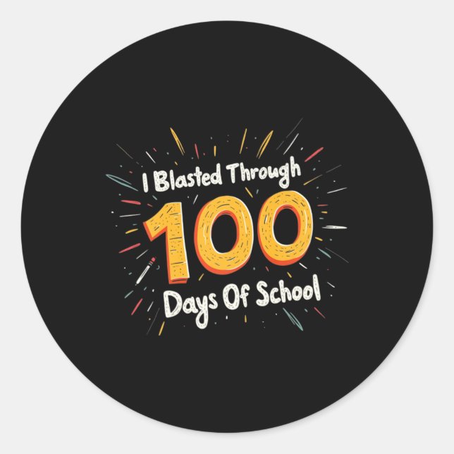 I Blasted Through 100 Days Of School 100th Day Tea Classic Round Sticker (Front)
