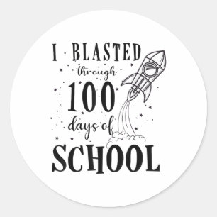 I Blasted Through 100 Days Of School 100th Day Tea Classic Round Sticker