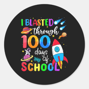I Blasted Through 100 Days Of School 100th Day Tea Classic Round Sticker