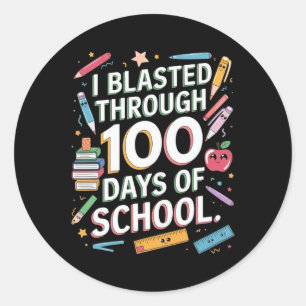 I Blasted Through 100 Days Of School 100th Day Tea Classic Round Sticker