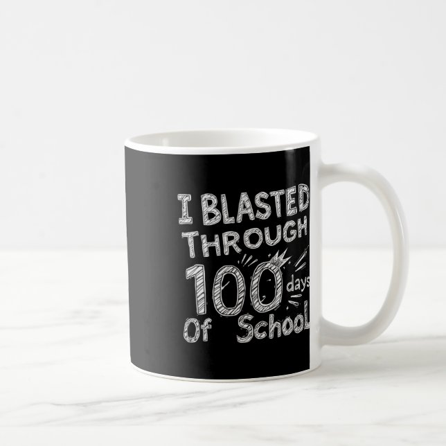 I Blasted Through 100 Days Of School 100th Day Tea Coffee Mug (Right)
