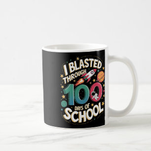 I Blasted Through 100 Days Of School 100th Day Tea Coffee Mug