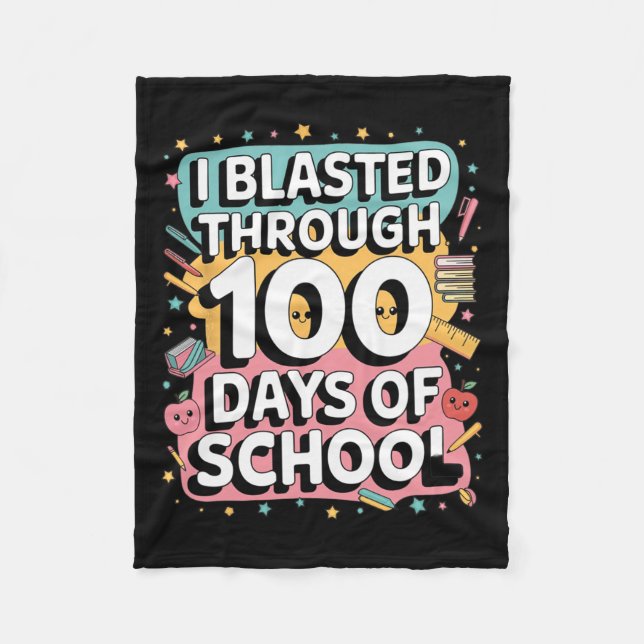 I Blasted Through 100 Days Of School 100th Day Tea Fleece Blanket (Front)