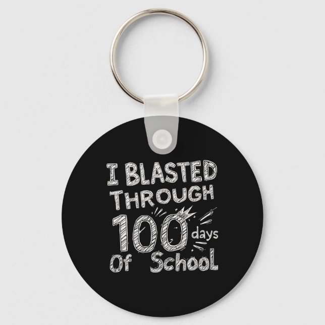I Blasted Through 100 Days Of School 100th Day Tea Key Ring (Front)