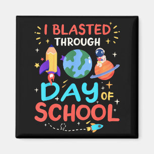 I Blasted Through 100 Days Of School 100th Day Tea Magnet