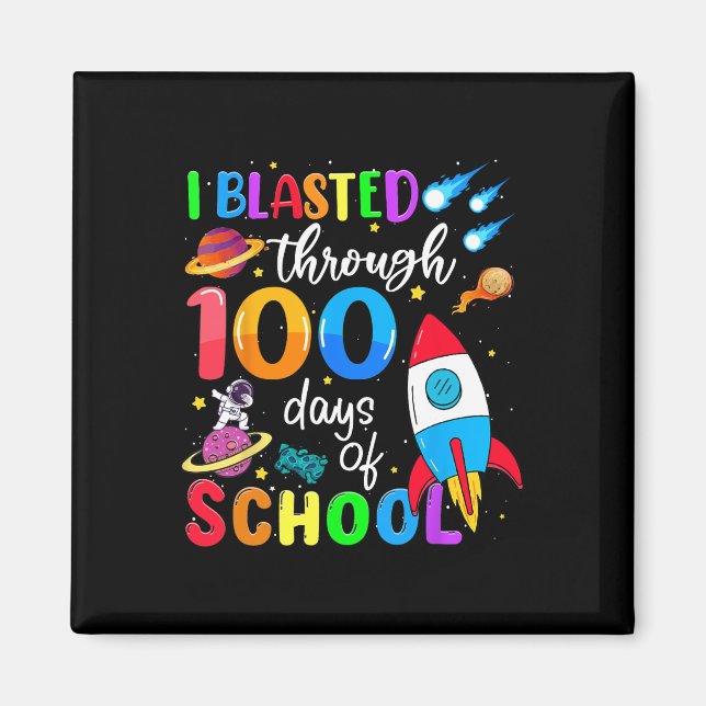 I Blasted Through 100 Days Of School 100th Day Tea Magnet (Front)