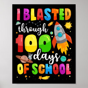 I Blasted Through 100 Days Of School 100th Day Tea Poster
