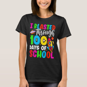 I Blasted Through 100 Days Of School 100th Days Te T-Shirt