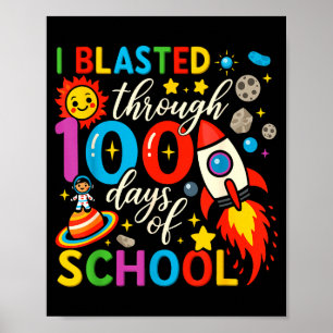 I Blasted Through 100 Days Of School Celebration  Poster