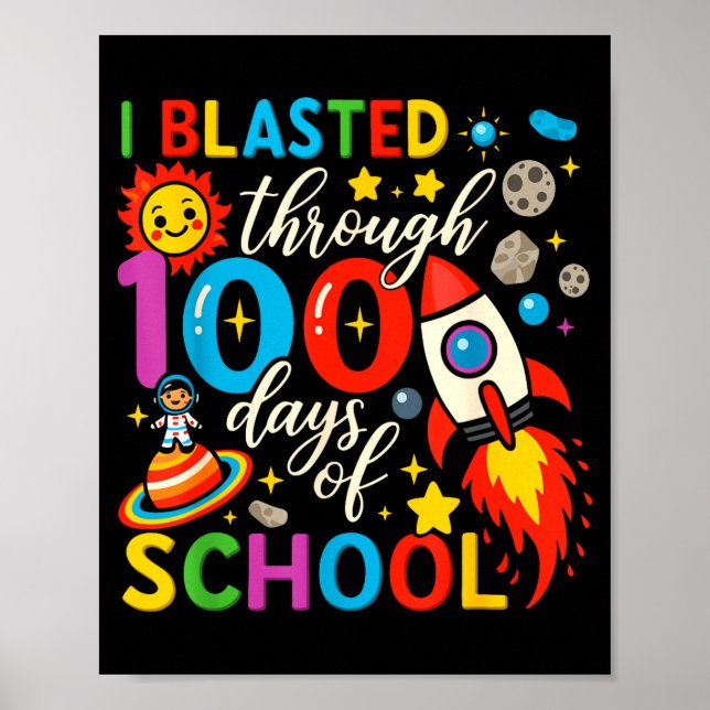 I Blasted Through 100 Days Of School Celebration  Poster (Front)