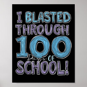 I Blasted Through 100 Days Of School Poster
