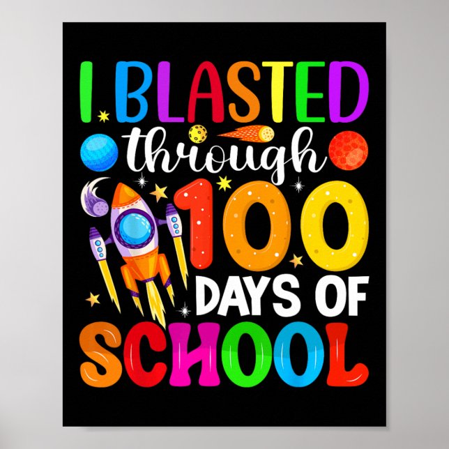 I Blasted Through 100 Days Of School Space 100 Day Poster (Front)
